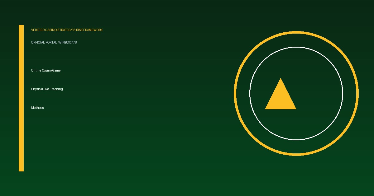 Online Casino Game Physical Bias Tracking Methods - Winbox 778 Tactical Guide 2026